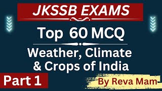 Top 60 MCQ 👉 Weather Climate amp Crops of India👈 By Reva Mam  JKSSB EXAMS  FAA VLW  JA [upl. by Mallen439]