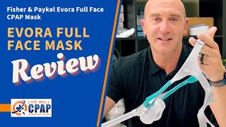 Review of the Evora Full Face CPAP Mask by Fisher and Paykel [upl. by Hutchison]