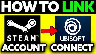 How To Link Steam Account to Ubisoft Connect 2024  UPDATED [upl. by Aikenat]