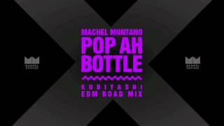 Pop Ah Bottle Kubiyashi EDM Roadmix  Machel Montano  Soca 2015 [upl. by Va827]