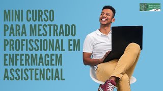 Curso preparatório Mestrado Profissional Práticas Avançadas de Enfermagem Aula 2 [upl. by Fayth21]