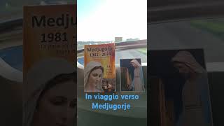 In viaggio verso Medjugorie Siete nelle nostre preghierevaggio Medjugorje ave Avemaria Maria [upl. by Artemla]