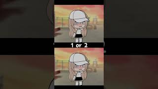 1 or 2 gacha gachalife gachatiktok gachaclub gachatrend memes nikesha edit gachaedit [upl. by Ekram]