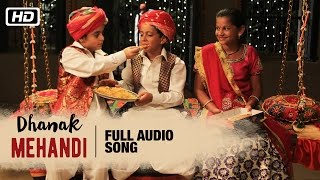 Mehandi Full Audio Song  Anwar Khan Manganiyar Swaroop Khan amp Niyaz Khan  Dhanak  Bollywood [upl. by Einahpats921]