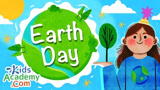 What is Earth Day Education Video for Kids  Kids Academy [upl. by Palila]