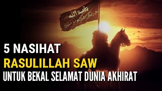 5 Nasihat Rasulullah SAW Untuk Hidup Selamat Sampai Akhirat [upl. by Bourn]