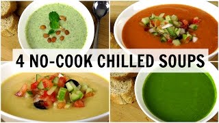 4 NoCook Chilled Soups Weight Loss Recipes [upl. by Ahsienod]