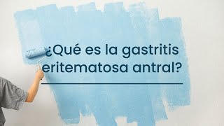 ¿Qué es la Gastritis eritematosa antral [upl. by Tilly564]