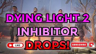 DYING LIGHT 2 Inhibitor Drops [upl. by Aivun]