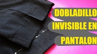 Cómo realizar un dobladillo invisible en pantalón [upl. by Newra867]