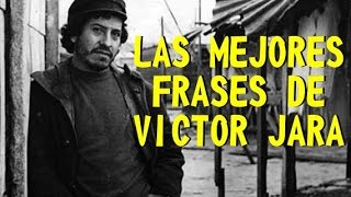 LAS MEJORES FRASES DE VICTOR JARA [upl. by Earesed]