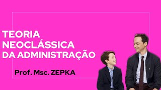 Teoria Neoclássica da Administração Drucker e Sloan  Prof Msc Zepka [upl. by Neirol]