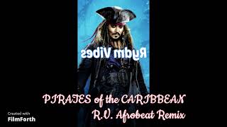 Pirates of the Caribbean R V Afrobeat Remix 2024 [upl. by Siradal]