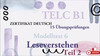 TELC B1  Zertifikat Deutsch 15 übungsprüfungen Leseverstehen B1  modelltest 6 Teil 2 mit lösung [upl. by Bathsheb585]