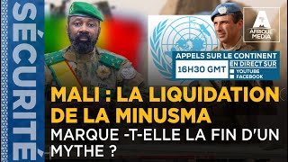 MALI  LA LIQUIDATION DE LA MINUSMA MARQUE TELLE LA FIN DUN MYTHE [upl. by Klemens]