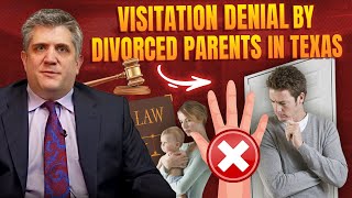 Visitation Refusal by Divorced Parents in Texas What You Need to Know [upl. by Penrod]