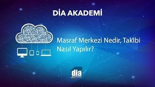 DİA Akademi  Masraf Merkezi Nedir Takibi Nasıl Yapılır [upl. by Burhans]