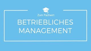 Betriebliches Management Teil 1 Demokurs für Fachwirte [upl. by Waddington]