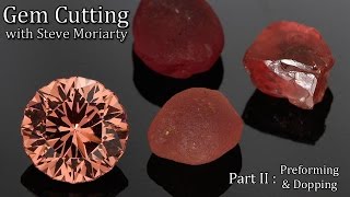 How to cut Gemstones 2 Preforming amp Dopping [upl. by Zenas]