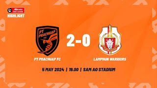 Highlight  PT Prachuap FC 20 Lamphun Warriors [upl. by Carbrey]