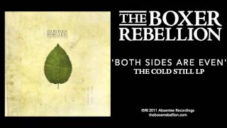 The Boxer Rebellion  Both Sides Are Even The Cold Still LP [upl. by Lipson766]