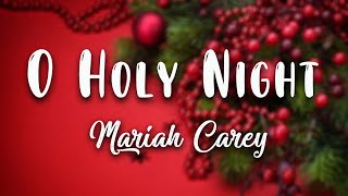 Mariah Carey  O Holy Night  Lyrics Video [upl. by Biddie]