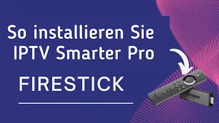 So installieren Sie die IPTV Smarters ProApp im Jahr 2024 auf Firestick oder Android TV [upl. by Meave]