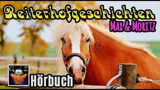 Reiterhofgeschichten  Max amp Moritz  Hörbücher für Kinder  Deutsch Kostenlos [upl. by Trotta]