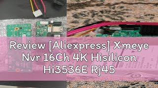 Review Aliexpress Xmeye Nvr 16Ch 4K Hisilicon Hi3536E Rj45 Ethernet Ip Recorder Board Onvif Hdmi [upl. by Aerua545]