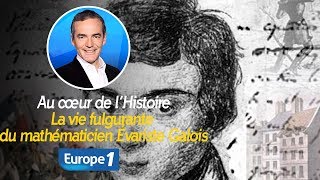 Au cœur de lhistoire La vie fulgurante du mathématicien Évariste Galois Franck Ferrand [upl. by Ninerb267]