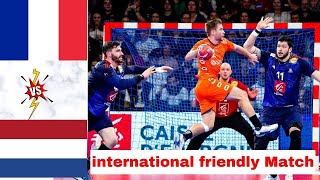 France  Netherlands handball international friendly game 2023 [upl. by Wrench]