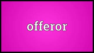 Offeror meaning [upl. by Llennod246]