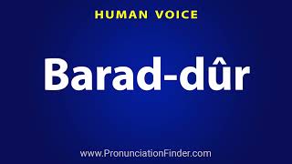 How To Pronounce Barad dur [upl. by Nannie983]