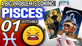 Pisces ♒ 😖A BIG PROBLEM IS COMING❗😡horoscope for today SEPTEMBER 1 2024 ♒ Pisces tarot SEPTEMBER 1 [upl. by Ecam]