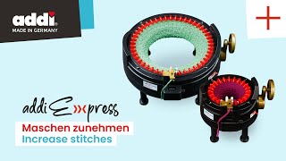 addiExpress  Maschen zunehmen  Increase stitches [upl. by Osithe]