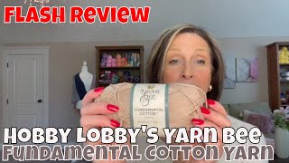 Flash Review of Hobby Lobbys Yarn Bee Fundamental Cotton Yarn [upl. by Benildis]