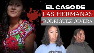 El Horrible Crimen de las Gemelas Dulce y Rosa Rodríguez Olvera ¿Justicia o Superstición Mortal [upl. by Olwen]