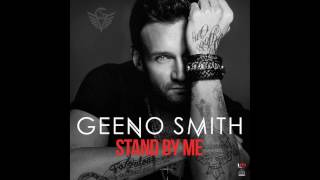 Geeno Smith  Stand By Me Radio Mix  2015  HQ  HD  Audio [upl. by Pulchi]