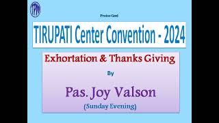 Exhortation amp Thanks giving by Pas JOY VALSON Sunday Evening  Tirupati Center Convention  2024 [upl. by Nehemiah]