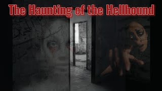 The Haunting of the Hellhoundrealhorrorvideow9n [upl. by Sailesh]