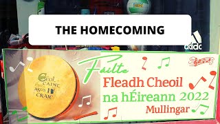 FLEADH CHEOIL 2022 MULLINGAR THE HOMECOMING [upl. by Prowel]