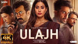 Ulajh  FULL MOVIE 4K HD FACTS  Janhvi Kapoor  Gulshan D  Roshan M  Sudhanshu Junglee Pictures [upl. by Jandel]