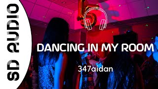 347aidan  DANCING IN MY ROOM 8D AUDIO [upl. by Arata]