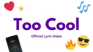 Jakin  Too Cool Official Lyric Video [upl. by Jac]