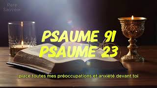 Psaumes 91 et 23  Prière de Protection et de Paix  Renforcez votre Foi et Trouvez Refuge en Dieu [upl. by Norehc723]