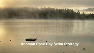 Ironman Race Day Swim Strategy [upl. by Dnomad]