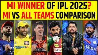 MUMBAI INDIANS WINNER OF IPL 2025  MI VS ALL TEAMS COMPARISON  IPL 2025 [upl. by Kenley]