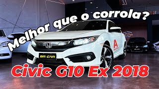 HONDA CIVIC G10 EX 2018 VALE A PENA [upl. by Lairea]