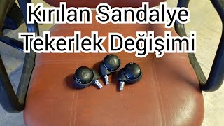 Kırık Sandalye Tekerleği Değişimi [upl. by Ariela]