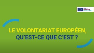 Le volontariat européen cest quoi [upl. by Davies215]